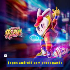 jogos android sem propaganda